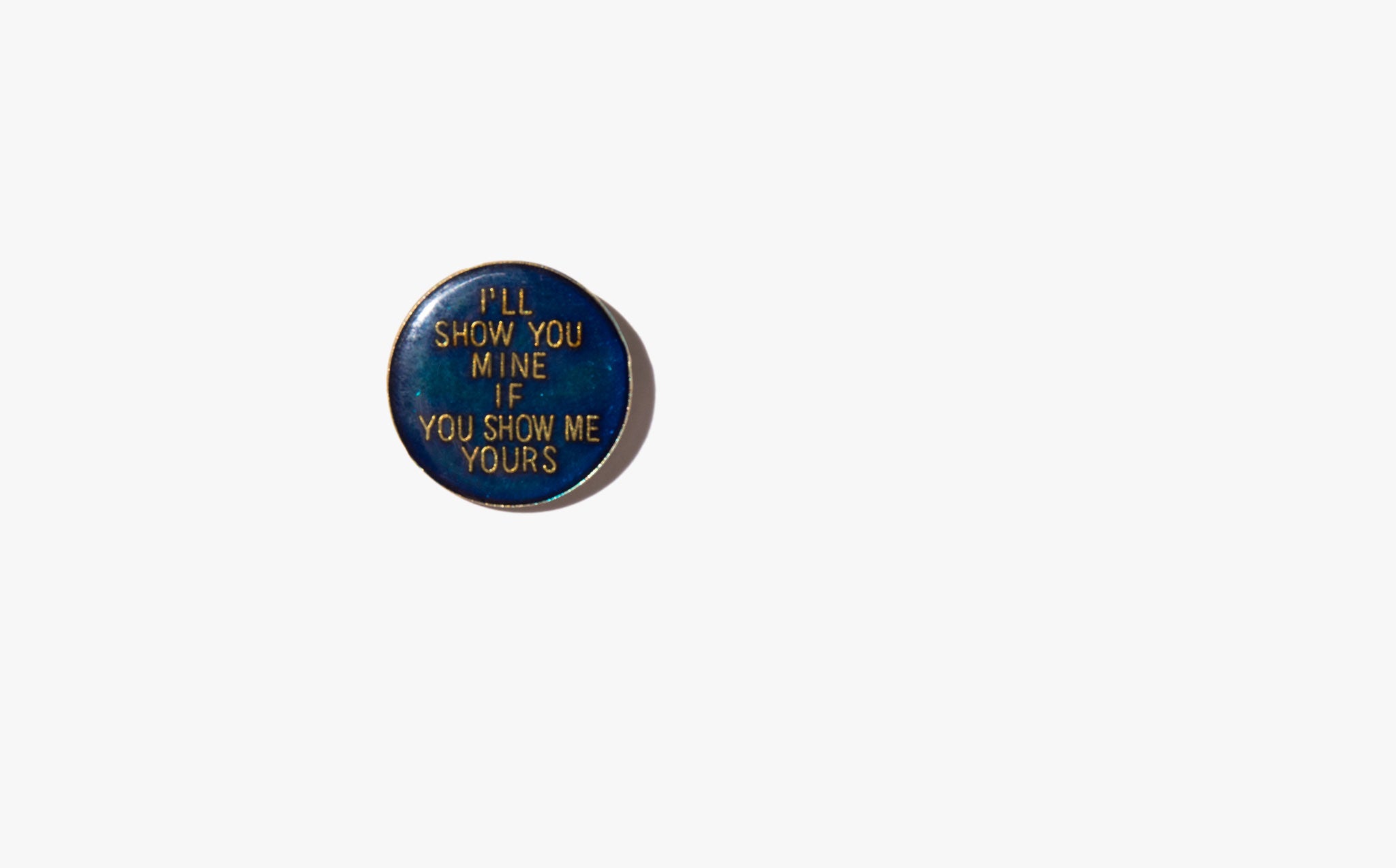 I'll Show You Mine Vintage Pin