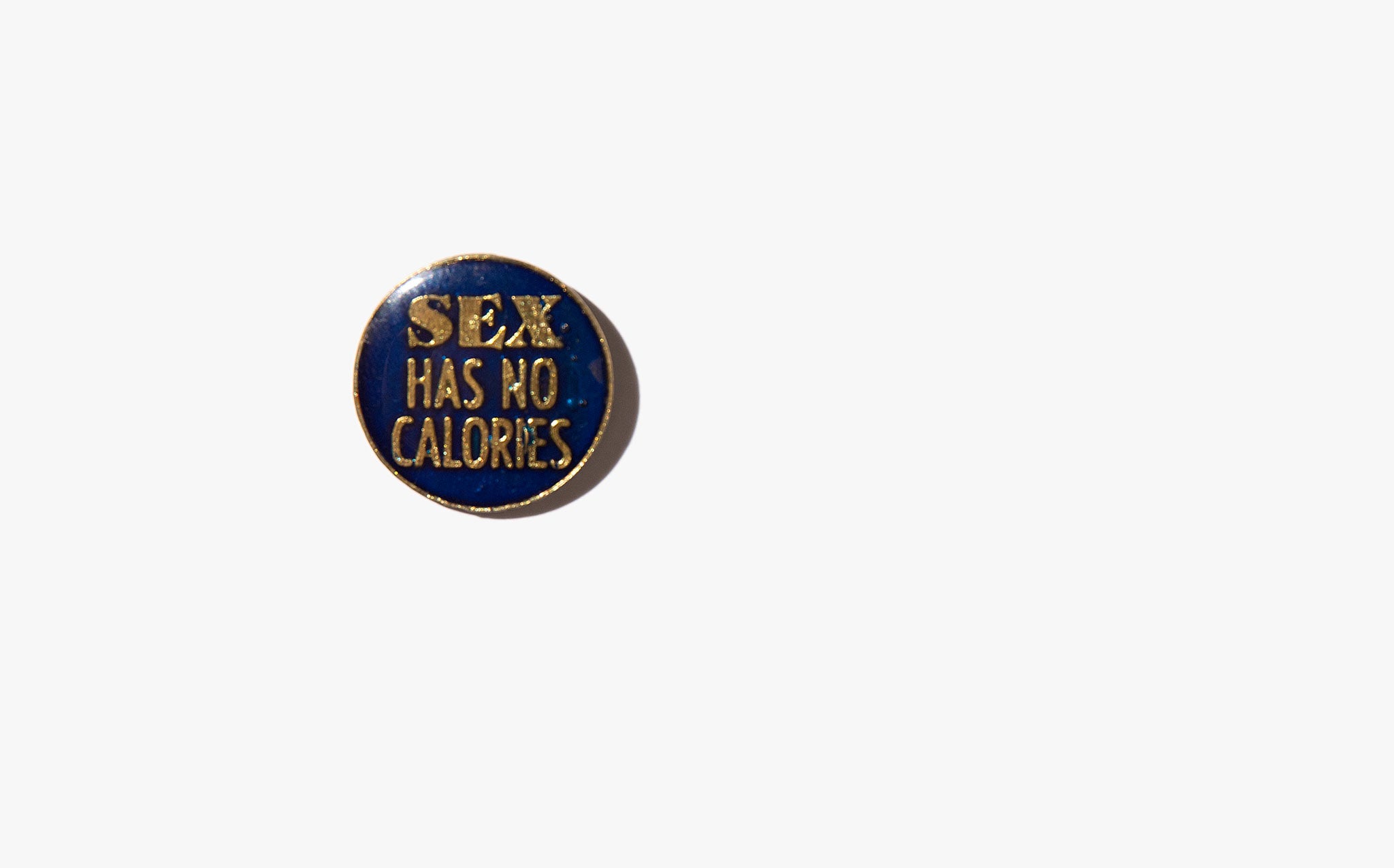 Sex Has No Calories Vintage Pin