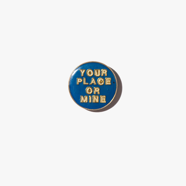 Your Place Or Mine Vintage Pin