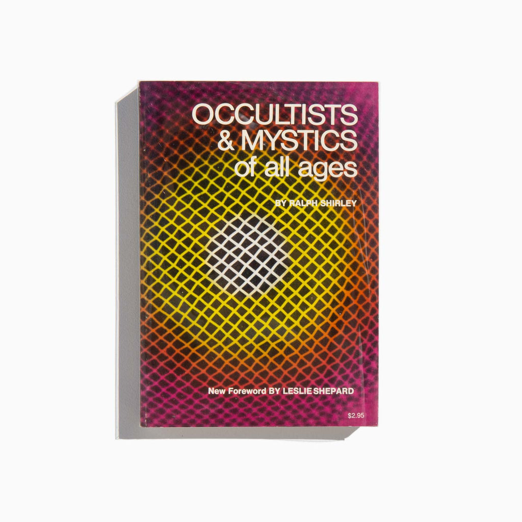 Occultists & Mystics of all Ages - Ralph Shirley